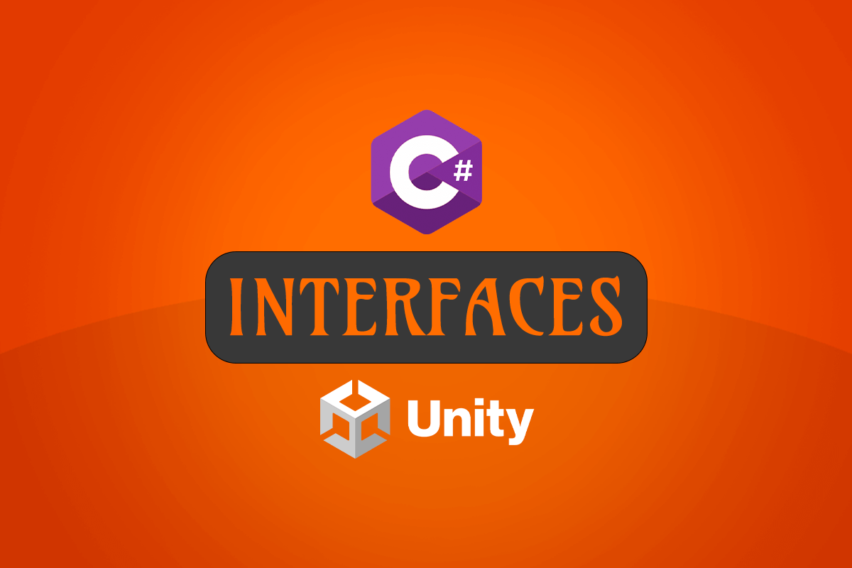 C# Interfaces In Unity – Create Games The Easy Way
